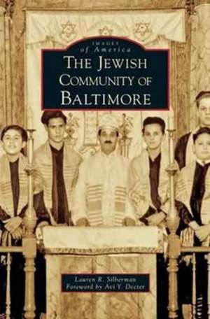 Jewish Community of Baltimore de Lauren R. Silberman