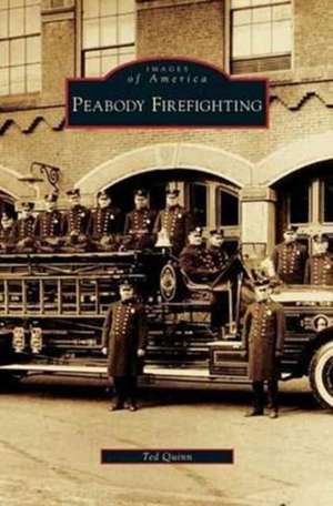 Peabody Firefighting de Ted Quinn