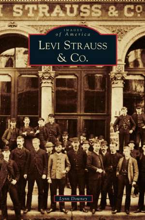 Levi Strauss & Co. de Lynn Downey