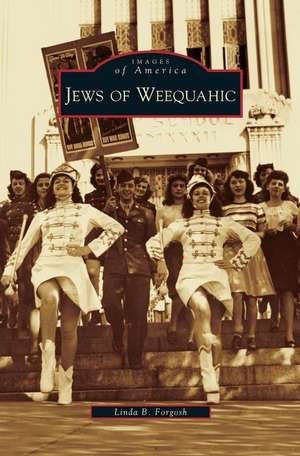 Jews of Weequahic de Linda B. Forgosh