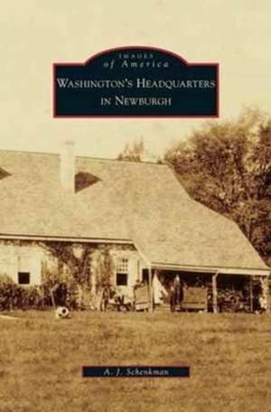 Washington's Headquarters in Newburgh de A. J. Schenkman