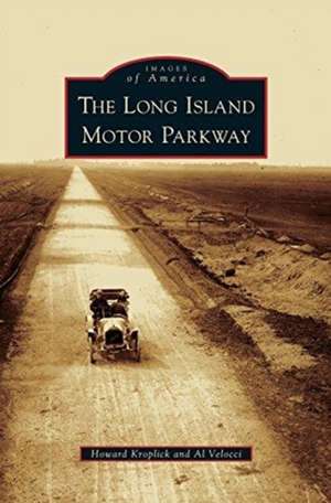 Long Island Motor Parkway de Howard Kroplick