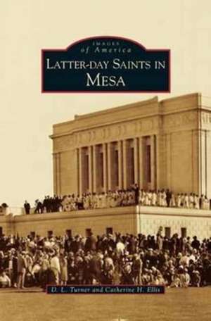 Latter-Day Saints in Mesa de D. L. Turner