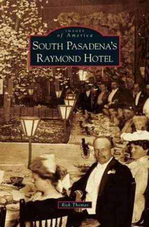 South Pasadena's Raymond Hotel de Rick Thomas