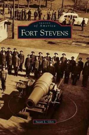 Fort Stevens de Susan L. Glen