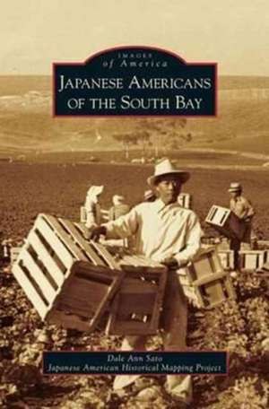 Japanese Americans of the South Bay de Dale Ann Sato