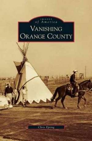 Vanishing Orange County de Chris Epting