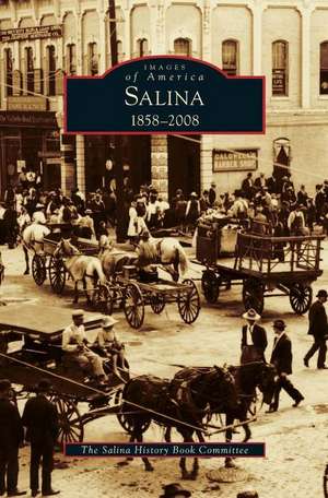 Salina, 1858-2008 de The Salina History Book Committee