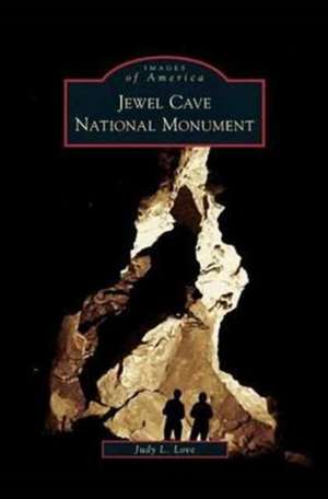 Jewel Cave National Monument de Judy L. Love