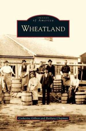 Wheatland de Catherine Gilbert