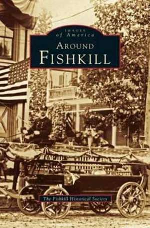 Around Fishkill de Fishkill Historical Society