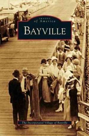 Bayville de The Incorporated Village of Bayville