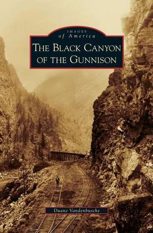 Black Canyon of the Gunnison de Duane Vandenbusche