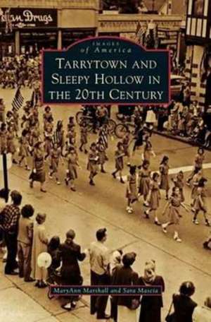 Tarrytown and Sleepy Hollow in the 20th Century de Maryann Marshall