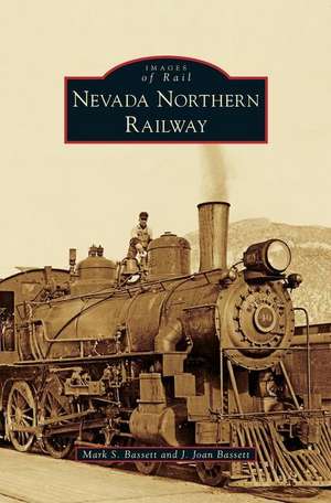 Nevada Northern Railway de Mark S. Bassett