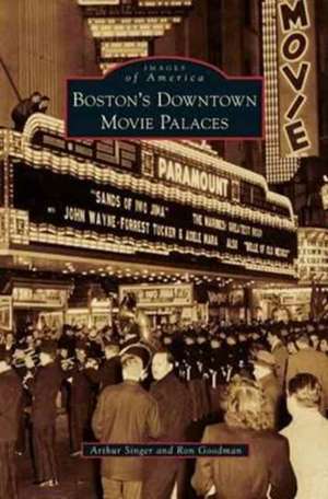 Boston's Downtown Movie Palaces de Arthur Singer