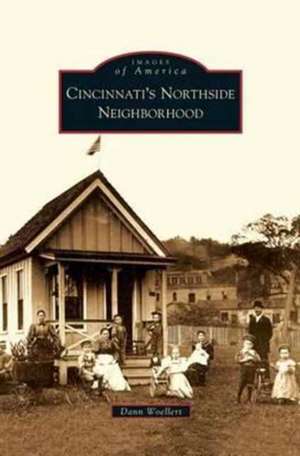 Cincinnati's Northside Neighborhood de Dann Woellert