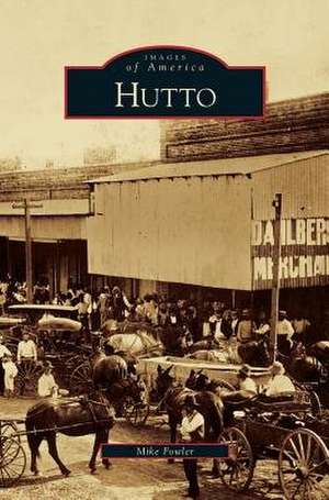 Hutto de Mike Fowler