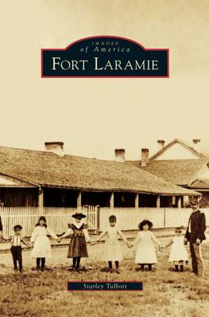 Fort Laramie de Starley Talbott