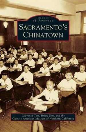 Sacramento's Chinatown de Lawrence Tom