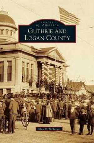 Guthrie and Logan County de Glen V. McIntyre