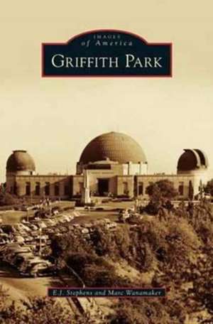 Griffith Park de E. J. Stephens