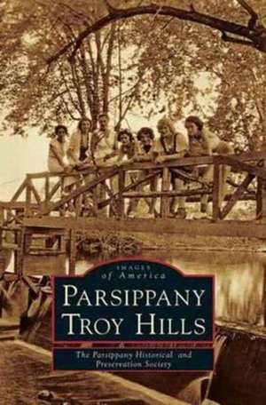 Parsippany-Troy Hills de The Parsippany Historical and Preservati