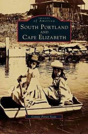 South Portland and Cape Elizabeth de Connie Porter Scott