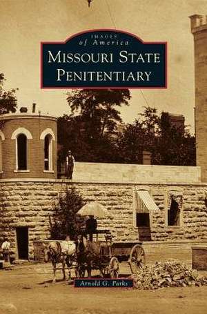 Missouri State Penitentiary de Arnold G. Parks