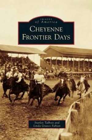 Cheyenne Frontier Days de Starley Talbott