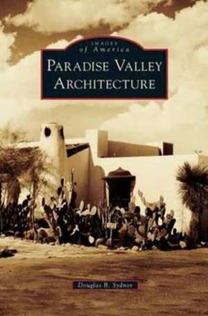 Paradise Valley Architecture de Douglas B. Sydnor