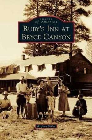 Ruby's Inn at Bryce Canyon de A. Jean Seiler