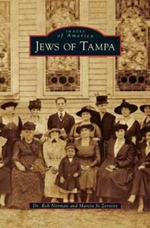 Jews of Tampa de Marcia Jo Zerivitz