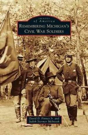 Remembering Michigan's Civil War Soldiers de David D. Jr. Finney