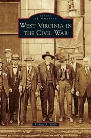 West Virginia in the Civil War de Richard a. Wolfe