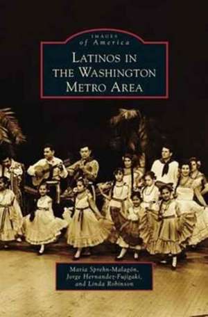 Latinos in the Washington Metro Area de Maria Sprehn-Malagon