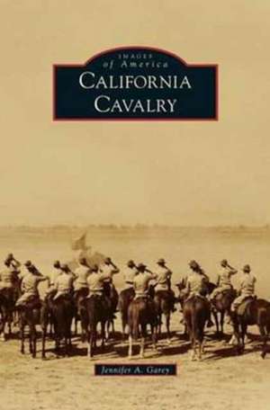 California Cavalry de Jennifer A. Garey