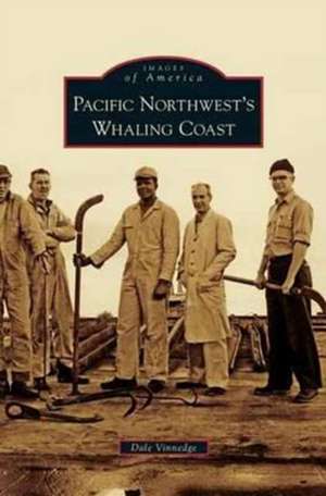 Pacific Northwest's Whaling Coast de Dale Vinnedge