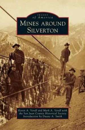 Mines Around Silverton de Karen a. Vendl