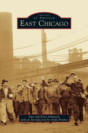 East Chicago de Jane Ammeson