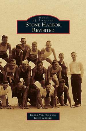 Stone Harbor Revisited de Donna Van Horn