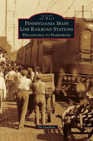 Pennsylvania Main Line Railroad Stations de Jim Sundman