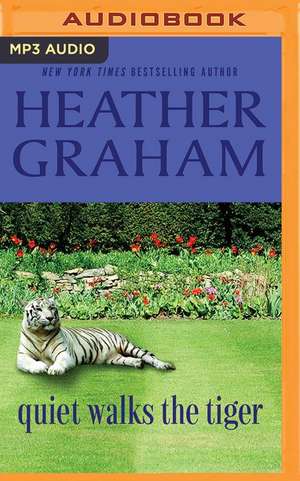 Quiet Walks the Tiger de Heather Graham