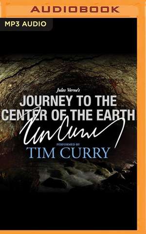 Journey to the Center of the Earth: A Signature Performance by Tim Curry de Jules Verne