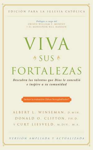 Viva Sus Fortalezas: Descubra Los Talentos Que Dios Le Concedio E Inspire a Su Comunidad de Albert L. Winseman