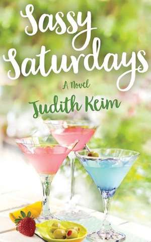 Sassy Saturdays de Judith Keim