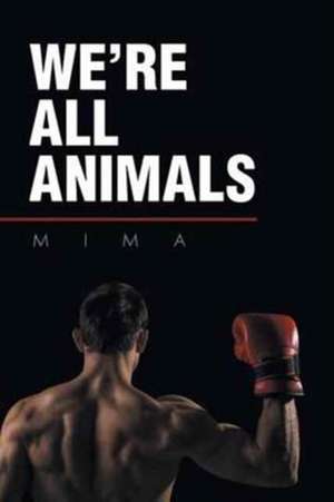 We're All Animals de Mima