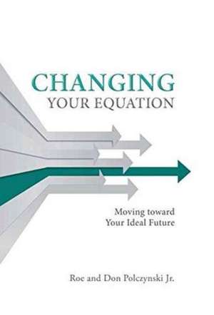 Changing Your Equation de Roe and Don Polczynski Jr