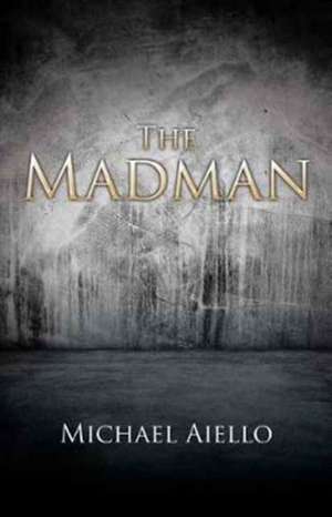 The Madman de Michael Aiello