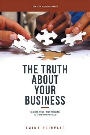 The Truth about Your Business de Tmima Grinvald